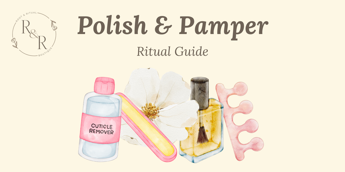 Polish & Pamper Ritual Guide