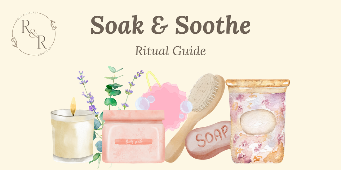 Soak & Soothe Ritual Guide